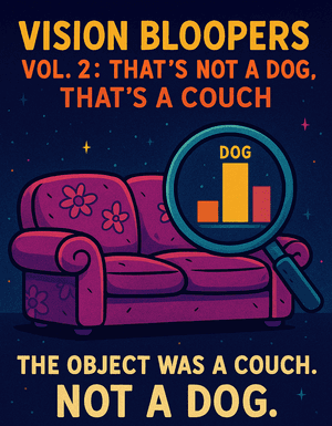 Thumbnail for Vision Bloopers Vol. 2: That’s Not a Dog, That’s a Couch